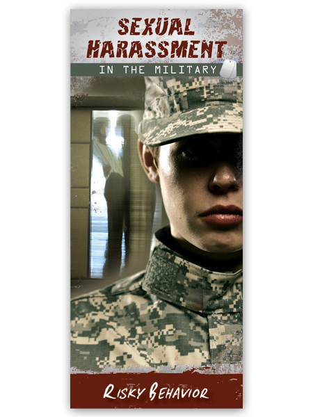 Sexual Harassment in the Military: Risky Behavior Pamphlet