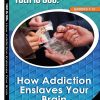 gh5178-talk-it-out-how-addiction-enslaves-your-brain